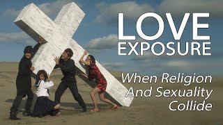Love Exposure - When Religion And Sexuality Collide