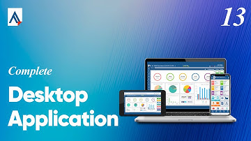 Desktop Application Explained | Complete Overview | Training Video 13 [English]