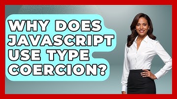 Why Does JavaScript Use Type Coercion? - JavaScript Toolkit
