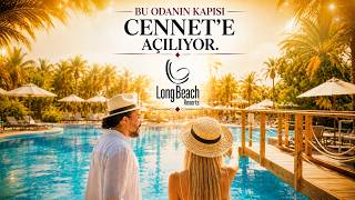 Long Beach Resort & Spa / Bu Odanın Kapısı Cennete Açılıyor