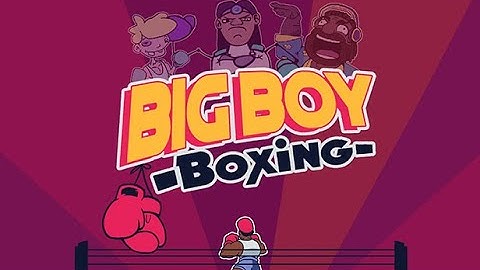 Big Boy Boxing Preview Gameplay No Commentary