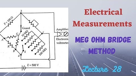 Meg Ohm Bridge Method of High Resistance Measurement