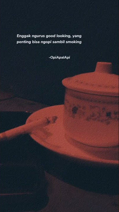 story wa#ngopi#smoking#goog loking