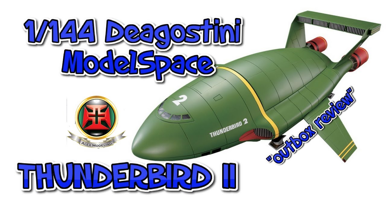 1 144 Thunderbird Ii Deagostini Modelspace Outbox Review Youtube