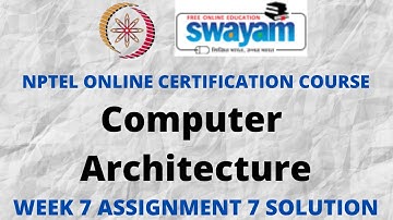 Computer Architecture | NPTEL | Week 7 Assignment 7 Solution | Jan 2022