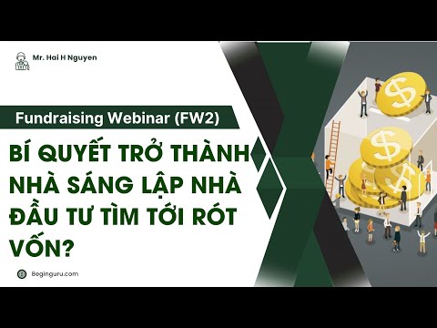 FW2 — Bí quyết trở thành nhà sáng lập nhà đầu tư tìm tới rót vốn