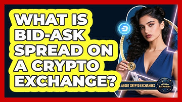 What Is Bid-ask Spread On A Crypto Exchange? - All About Crypto Exchanges