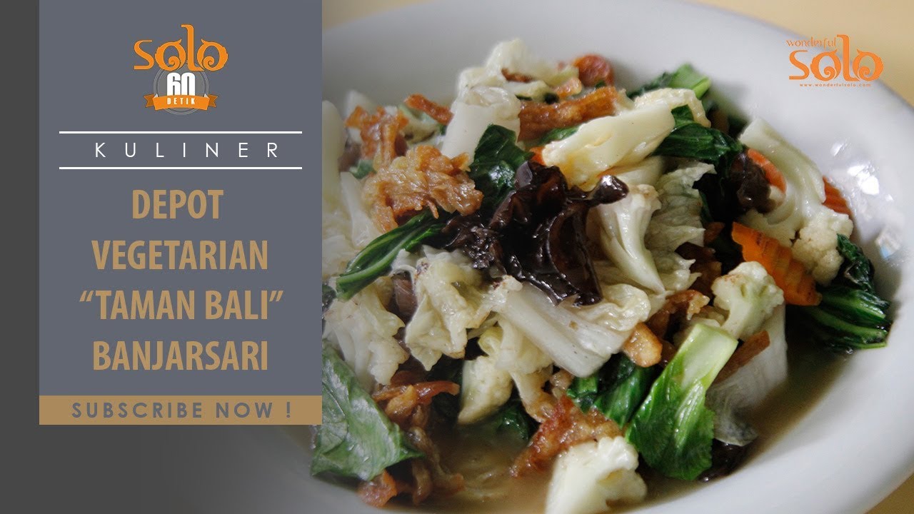 Kuliner Solo: Depot Vegetarian Taman Bali, Tempat Makan Vegan di Solo - SOLO 60 DETIK