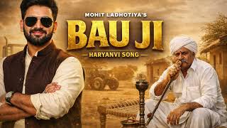 Bau ji song (official video ) Mohit ladhotiya | haryanvi song 