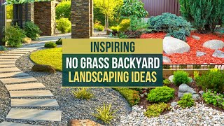 Inspiring No Grass Backyard Landscaping Ideas ✅ Goodbye Grass