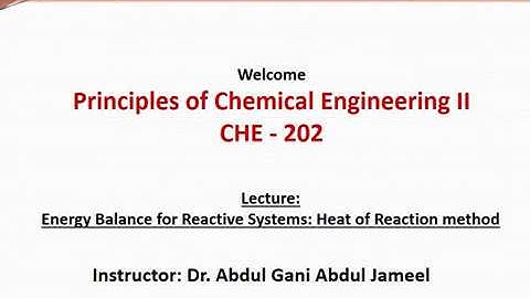 CHE 202 Energy Balance on reactive processes using Heat of reaction method