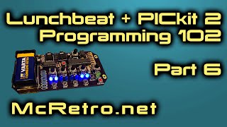 Lunchbeat / PICkit 2: Programming 102 (Part 6)