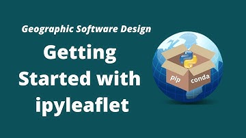 GeoSoft Lesson 15 - Getting Started with ipyleaflet for Interactive Mapping