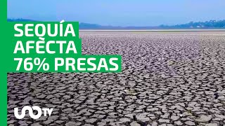 En menos de la mitad de su capacidad, el 76% de las presas del país; hay 6 completamente secas