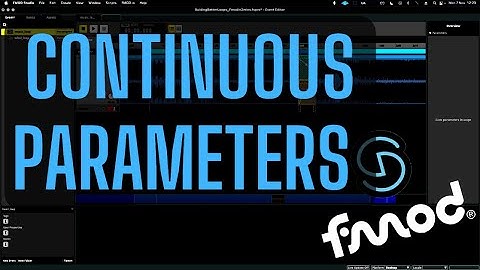 How to use Fmod - Continuous Parameters