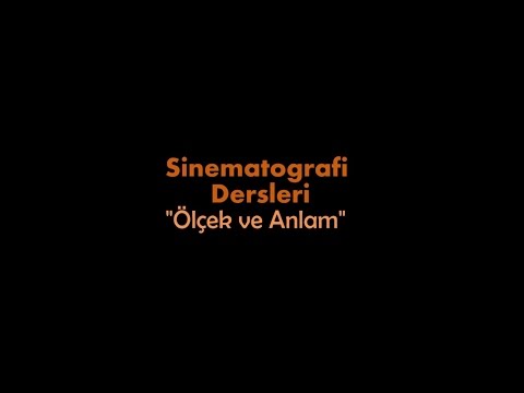 Ölçek ve Anlam Sinematografi Dersleri