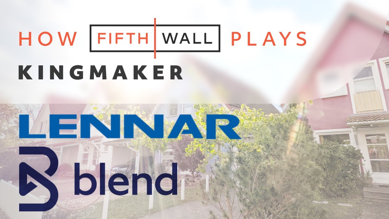 How Fifth Wall Plays Kingmaker: Lennar and Blend