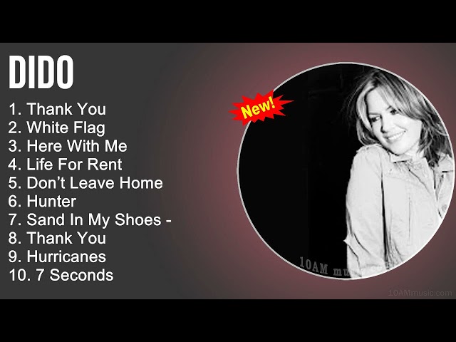 Dido Greatest Hits - Thank You, White Flag, Here With Me, Life For Rent - Full Album class=