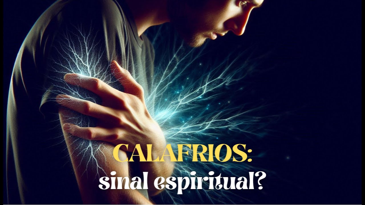 O Que Os Calafrios Revelam Sobre a Energia Espiritual ao Seu Redor ...