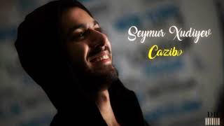 Seymur Xudiyev Cazibə Rəsmi Musiqi Videosu 