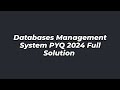 DBMS PYQ 2024 Full Solution 🔥 | Previous Year Questions Solved | B.Tech IT/CSE