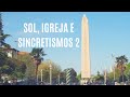 SOL, IGREJA E SINCRETISMOS 2