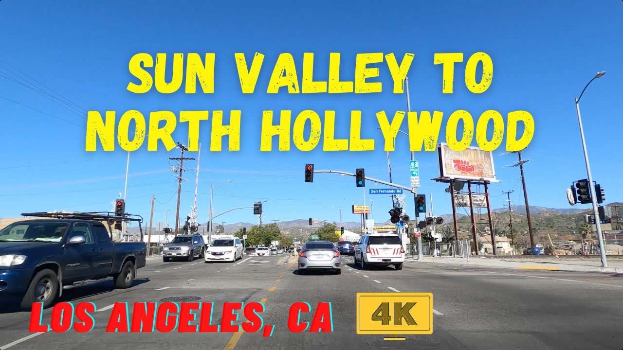 [4K] SUN VALLEY to NORTH HOLLYWOOD - Los Angeles Driving Tour - San Fernando Valley, California, USA