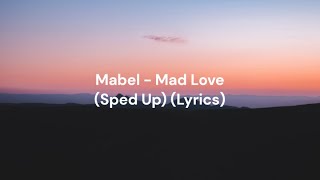 Mabel - Mad Love (Sped Up) (Lyrics)