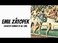 Emil Zátopek The Greatest Runner Of All Time 