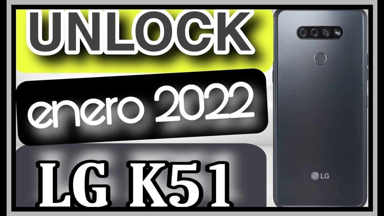 UNLOCK LG K51 K500UM ANDROID 11 ENERO 2022