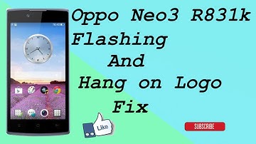 Oppo Neo3 R831k Flashing  And Hang on Logo Fix  By SMARTPHONESOLUTIONS