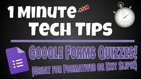 Tip: - Google Forms Quizzes