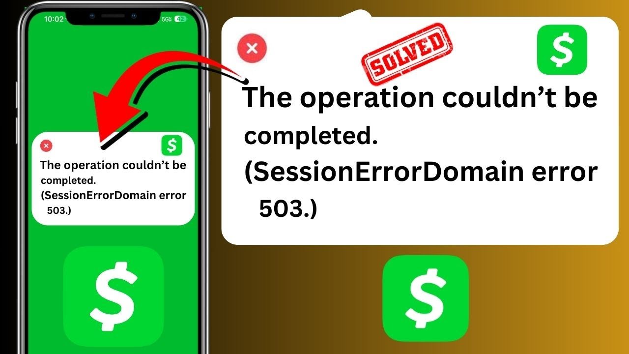How to Fix the Operation Could not be Completed Cash App | Cash App Session Error Domain 503