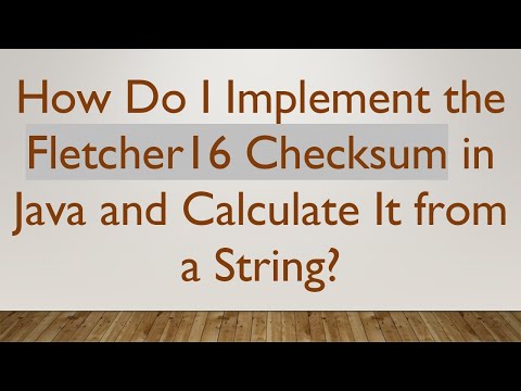 How Do I Implement the Fletcher16 Checksum in Java and Calculate It from a String?