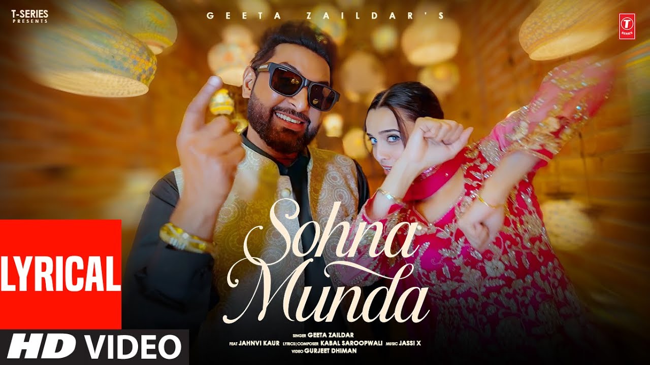 SOHNA MUNDA (FULL VIDEO) WITH LYRICS | GEETA ZAILDAR | LATEST PUNJABI SONGS 2025