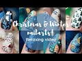 Christmas Nailart Compilation      ||     relaxing nailers video