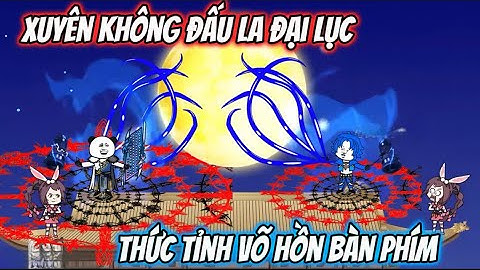 Full | Xuyên Không Đấu La Đại Lục Thức Tỉnh Thần Cấp Võ Hồn Bàn Phím | Kinn Vietsub