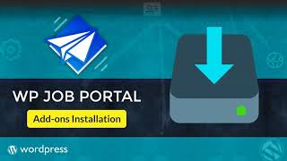 Addons Installation in WP Job Portal - Best Job Board Plugin for WordPress