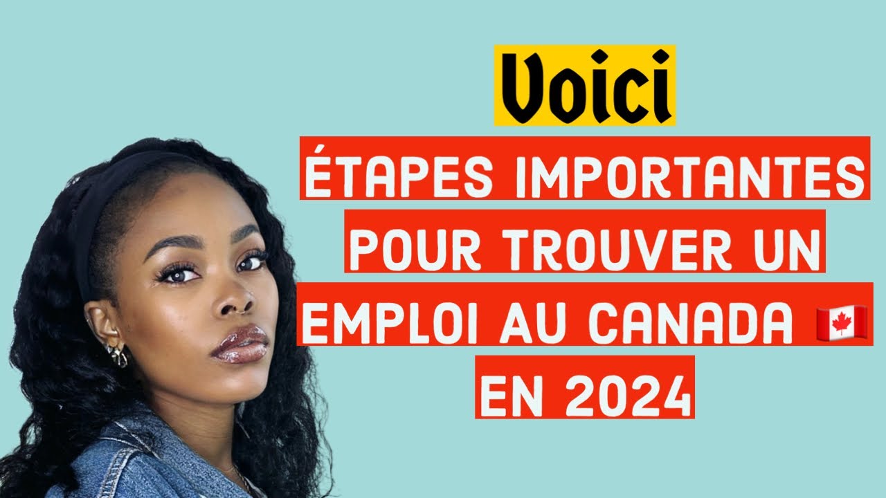 Étapes Importantes Pour Trouver Un Emploi Au Canada 🇨🇦 en 2024 - YouTube
