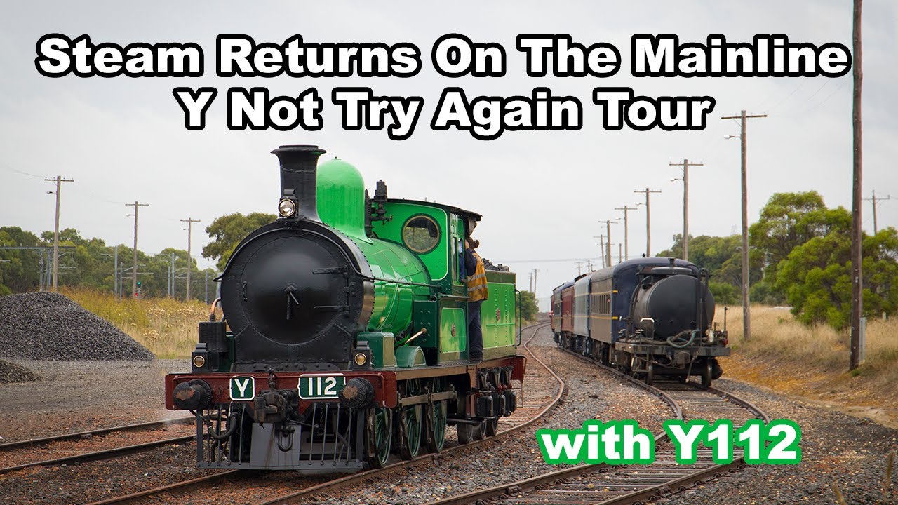 First Steam In 497 Days! Steamrail Victoria's 'Y Not Try Again'