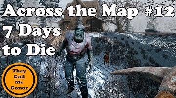 Across the Map #12: 7 Days to Die a timelapse walk across Navezgane map by TheyCallMeConor