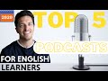 Top 5 Podcasts for English Learners of 2020