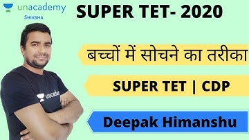 SUPER TET || CDP || Process of Thinking in Child || Deepak Himanshu || Unacademy Shiksha