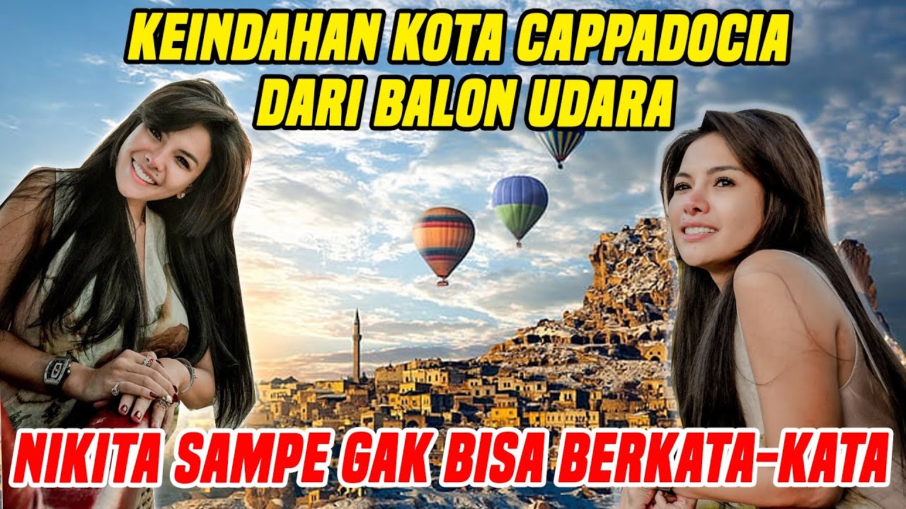 PERTAMA KALI NAIK BALON UDARA SETINGGI INI !! KEINDAHAN KOTA CAPPADOCIA TERLIHAT !! BIKIN TAKJUBBB!!