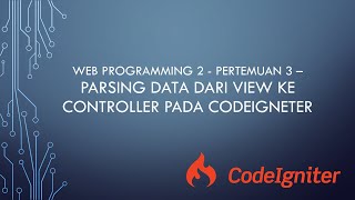 PERTEMUAN 3_2 - PARSING DATA DARI CONTROLLER KE VIEW PADA CODEIGNETER