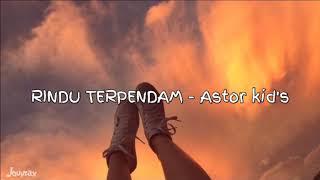 RINDU TERPENDAM - ASTOR KID'S : Cover by REGITA ECHA (Lirik Video)