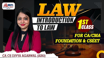 Introduction to LAW - 1st Class | For CA/CMA Foundation & CSEET | MEPL- Divya Agarwal Mam