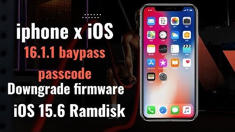 Iphone X Ios 16 1 1 Bypass Passcode Successful Downgrade Firmware Ios 15 6 Rc Ramdisk Unlocktool
