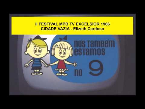CIDADE VAZIA  -  Elizeth Cardoso  -  II Festival MPB TV EXCELSIOR 1966