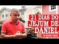 "OS 21 DIAS DE JEJUM DE DANIEL"-PR.EVANIR VIEIRA